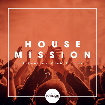Various Artists - House Mission - Primetime Club Sounds, Vol. 1