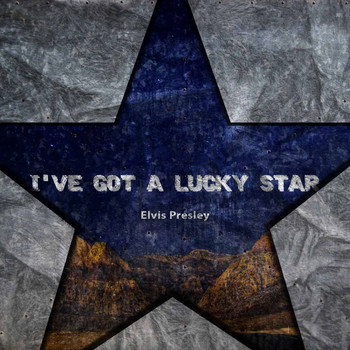 Elvis Presley - I've Got A Lucky Star