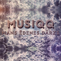 MUSIQQ - Mans Ēdenes Dārzs
