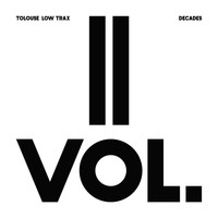 Tolouse Low Trax - Decades, Vol. 2