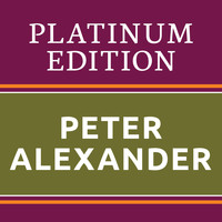 Peter Alexander - Peter Alexander - Platinum Edition (The Greatest Hits Ever!)