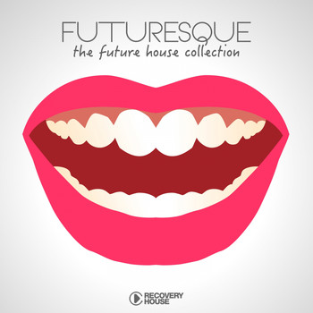 Various Artists - Futuresque - The Future House Collection