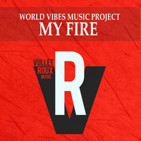 World Vibes Music Project - My Fire (Explicit)