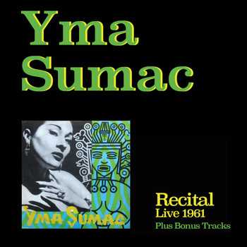 Yma Sumac - Recital (Live 1961) [Bonus Track Version]