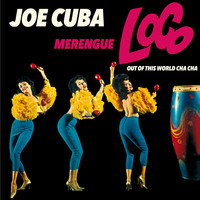 Joe Loco - Merengue Loco + Joe Cuba + out of This World Cha Cha