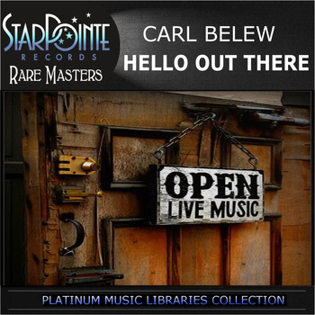 Carl Belew - Hello out There