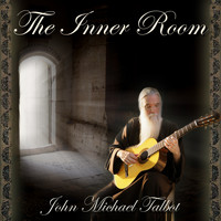 John Michael Talbot - The Inner Room