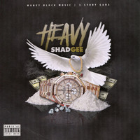 Shad Gee - Heavy (Explicit)