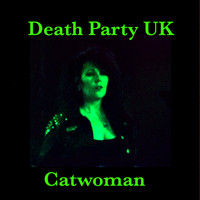 Death Party UK - Catwoman