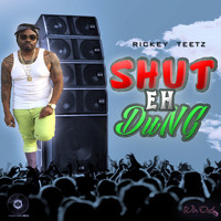 Rickey Teetz - Shut Eh Dung
