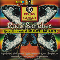 Mariachi Garibaldi - 15 Pistas para Cantar Como - Sing Along: Cuco Sánchez