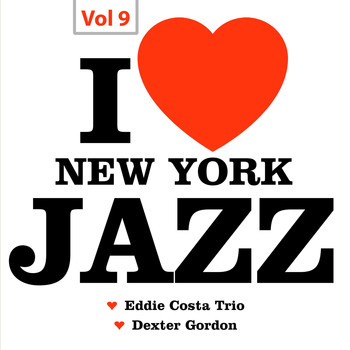 Eddie Costa Trio & Dexter Gordon - I Love New York Jazz, Vol. 9