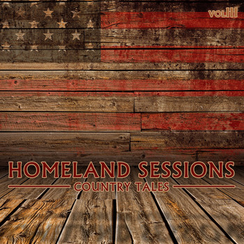 Various Artists - Homeland Sessions: Country Tales, Vol. 3