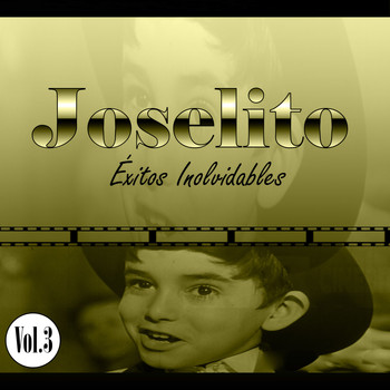 Joselito - Joselito - Éxitos Inolvidables, Vol. 3
