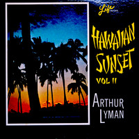 Arthur Lyman - Hawaiian Sunset, Volume II