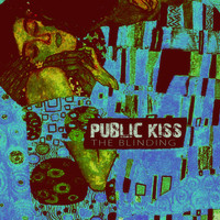 The Blinding - Public Kiss