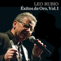 Leo Rubio - Éxitos de Oro, Vol. I