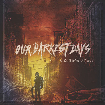 Our Darkest Days - A Common Agony