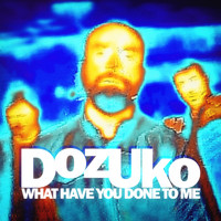 Dozuko - What Have You Done to Me