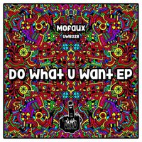 Mofaux - Do What U Want