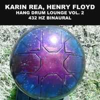 Karin Rea, Henry Floyd - Hang Drum Lounge, Vol. 2 (432 Hz Binaural)