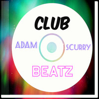 Adam Scurry - Club Beatz (Explicit)