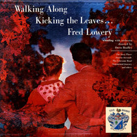 Fred Lowery - Walking Along Kicking the Leaves