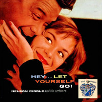 Nelson Riddle Orchestra - Hey…Let Yourself Go