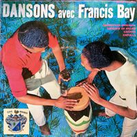 Francis Bay - Dansons Avec Francis Bay
