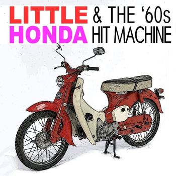 Various Artists - Little Honda & The '60s Hit Machine