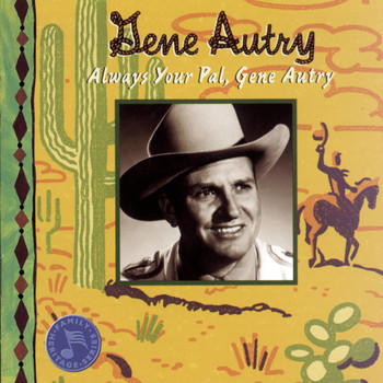 Gene Autry - Always Your Pal, Gene Autry