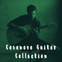 Acoustic Guitar Songs, Acoustic Guitar Music and Acoustic Hits - Casanova Guitar Collection