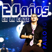 Paulo FG - 20 Años en la Élite (Remasterizado 2016)