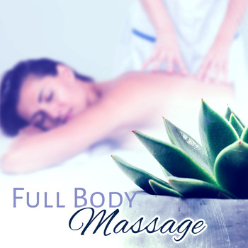 Nature Sounds - Full Body Massage – Calming Nature Sounds, Spa Music, Wellness, New Age for Spa, Zen Music for Healing Massage, Instrumental Music