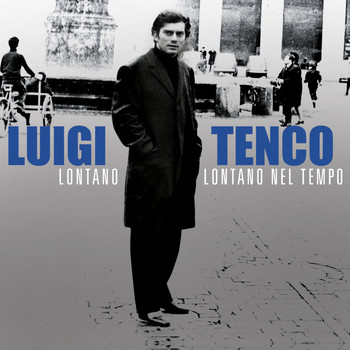 Luigi Tenco - Lontano, lontano nel tempo
