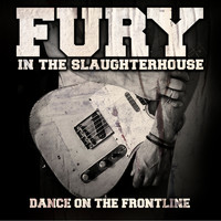 Fury In The Slaughterhouse - Dance on the Frontline