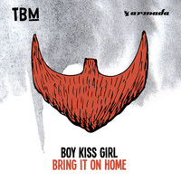 Boy Kiss Girl - Bring It On Home