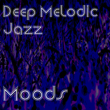 Various Artists - Deep & Melodic Jazz Moods