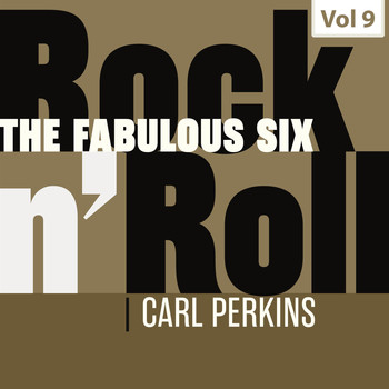 Carl Perkins - The Fabulous Six - Rock 'N' Roll, Vol. 9