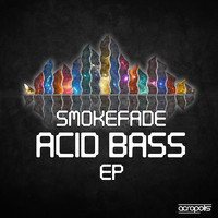 SmokeFade - Acid Bass EP
