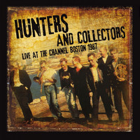 Hunters & Collectors - Live At The Channel, Boston 1987
