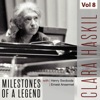 Clara Haskil - Clara Haskil - Milestones of a Legend, Vol. 8