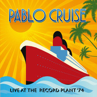 Pablo Cruise - Live At The Record Plant '74