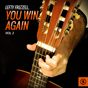 Lefty Frizzell - Lefty Frizzell, You Win Again, Vol. 2