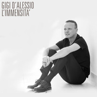 Gigi D'Alessio - L'immensità
