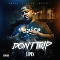 Lopez - Don't Trip