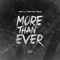 Trae Tha Truth - More Than Ever (feat. Trae tha Truth)