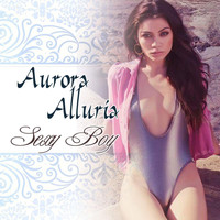 Aurora Alluria - Sexy Boy