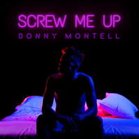 Donny Montell - Screw Me Up