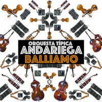 Orquesta Típica Andariega - Balliamo
